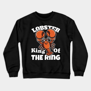 Orange Crusher: Lobster Claims Boxing Throne Crewneck Sweatshirt